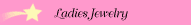 Ladies Jewelry