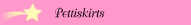 Pettiskirts